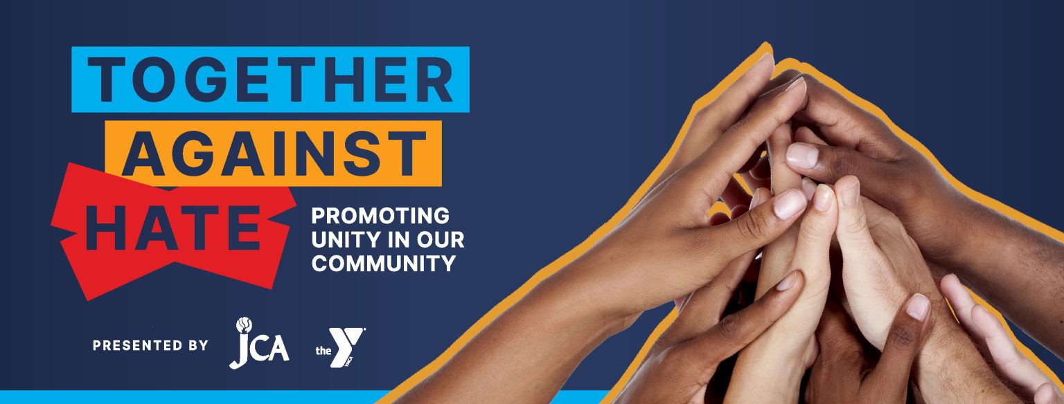Together Against Hate Presented by the JCA and First Coast YMCA