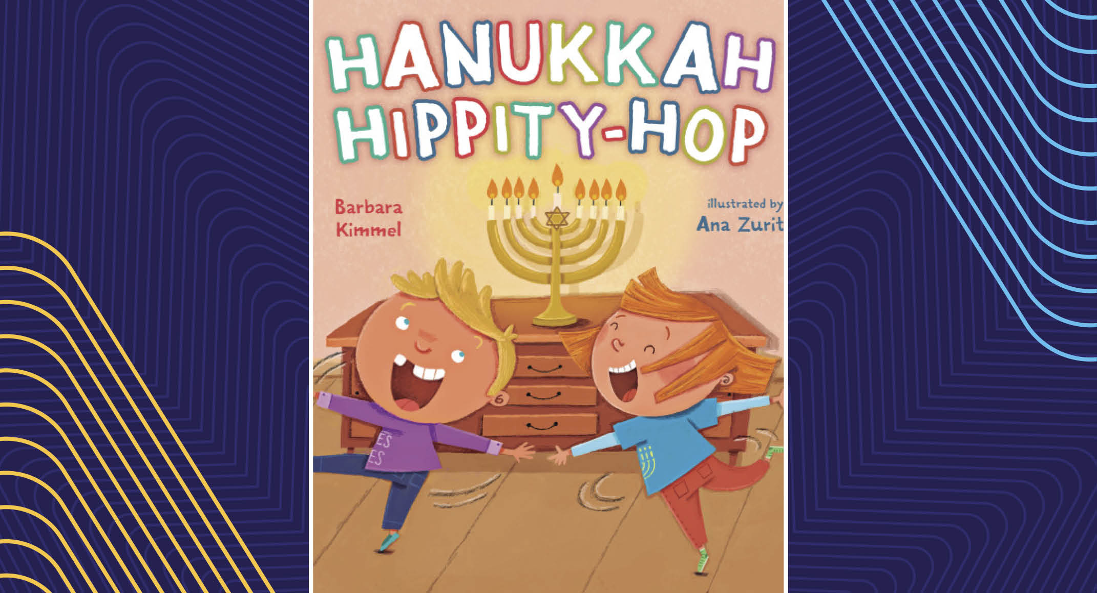 Cover of the book "Hanukkah Hippity-Hop" featuring two children dancing joyfully in front of a lit menorah, written by Barbara Kimmel and illustrated by Ana Zurita.