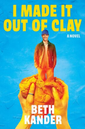 Book cover titled "I Made It Out of Clay" by Beth Kander features a person standing atop a large piece of clay held by two hands against a bright blue background.