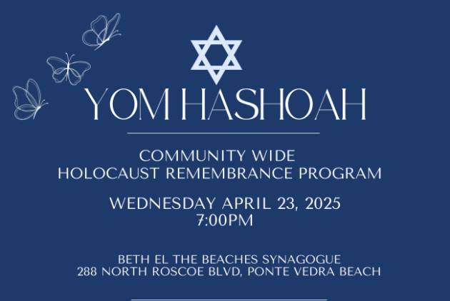 Flyer for a Yom HaShoah Holocaust Remembrance Program on April 23, 2025, at Beth El the Beaches Synagogue in Ponte Vedra Beach. RSVP details and logos of participating organizations included.