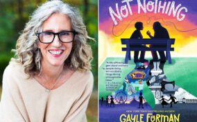 A smiling woman with gray curly hair and glasses is shown next to the cover of the book "Not Nothing" by Gayle Forman, featuring two people sitting on a bench.